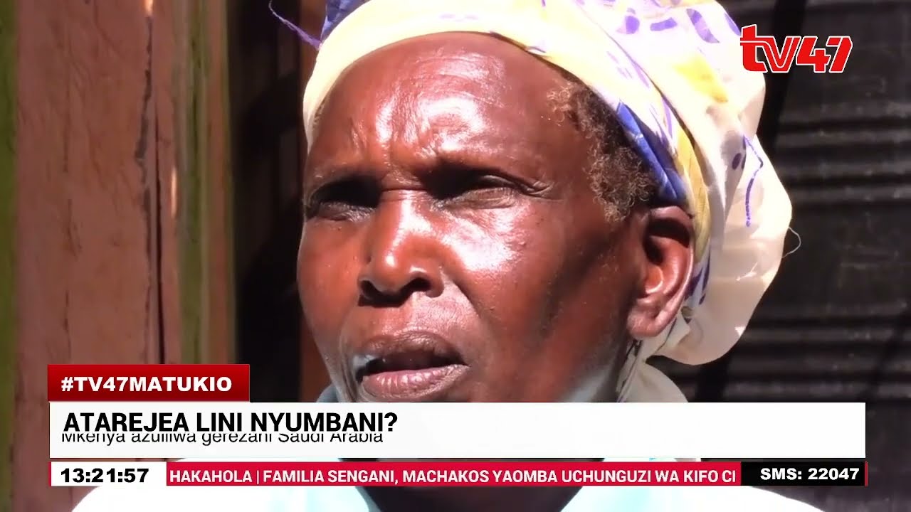 Kirinyaga: Familia yaomba msaada wa serikali kurejesha Mkenya aliyezuiliwa Saudi Arabia