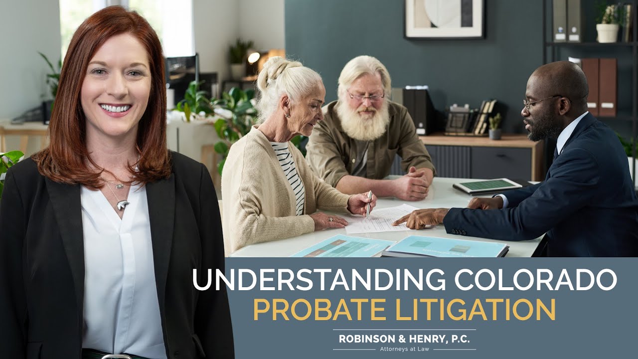 Understanding Colorado Probate Litigation