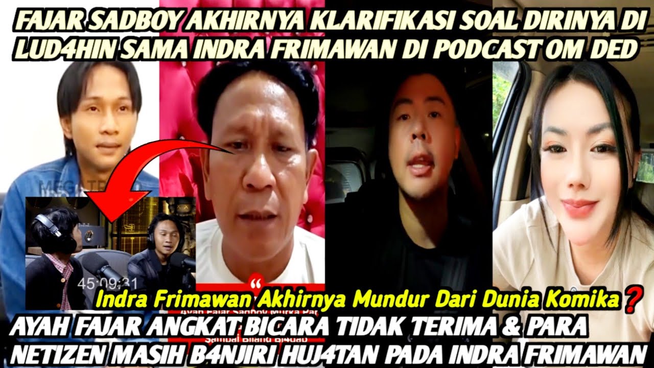 FAJAR SADBOY & AYAHNYA ANGKAT BICARA SOAL INDRA FRIMAWAN‼️AKHIRNYA INDRA FRIMAWAN PAMIT JADI KOMIKA❓