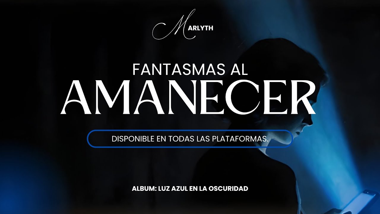 Fantasmas al Amanecer | Marlyth | Neo Soul Melancólico | Luz Azul en la Oscuridad