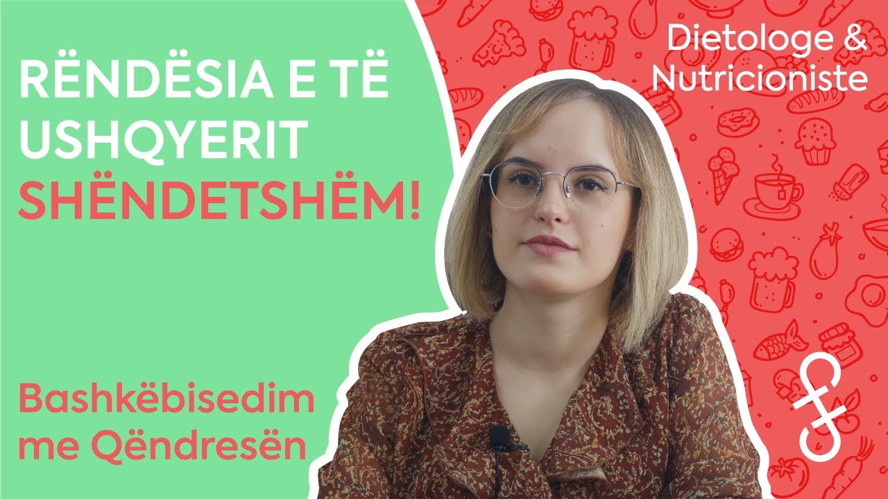 Rëndësia e të ushqyerit shëndetshëm! - Qëndresa Bilurdagi (Ep.1 Nutricion/Dietologji)