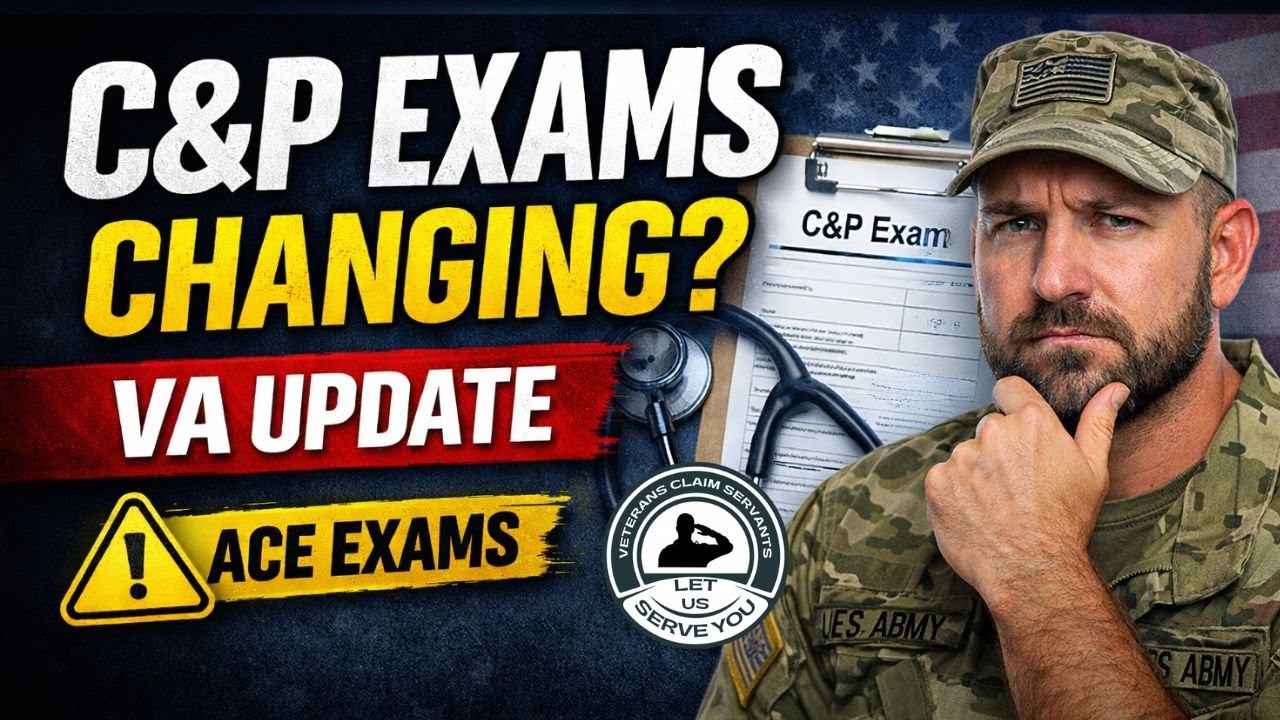 VA & C&P Exam Reforms: What&rsquo;s Really Changing?