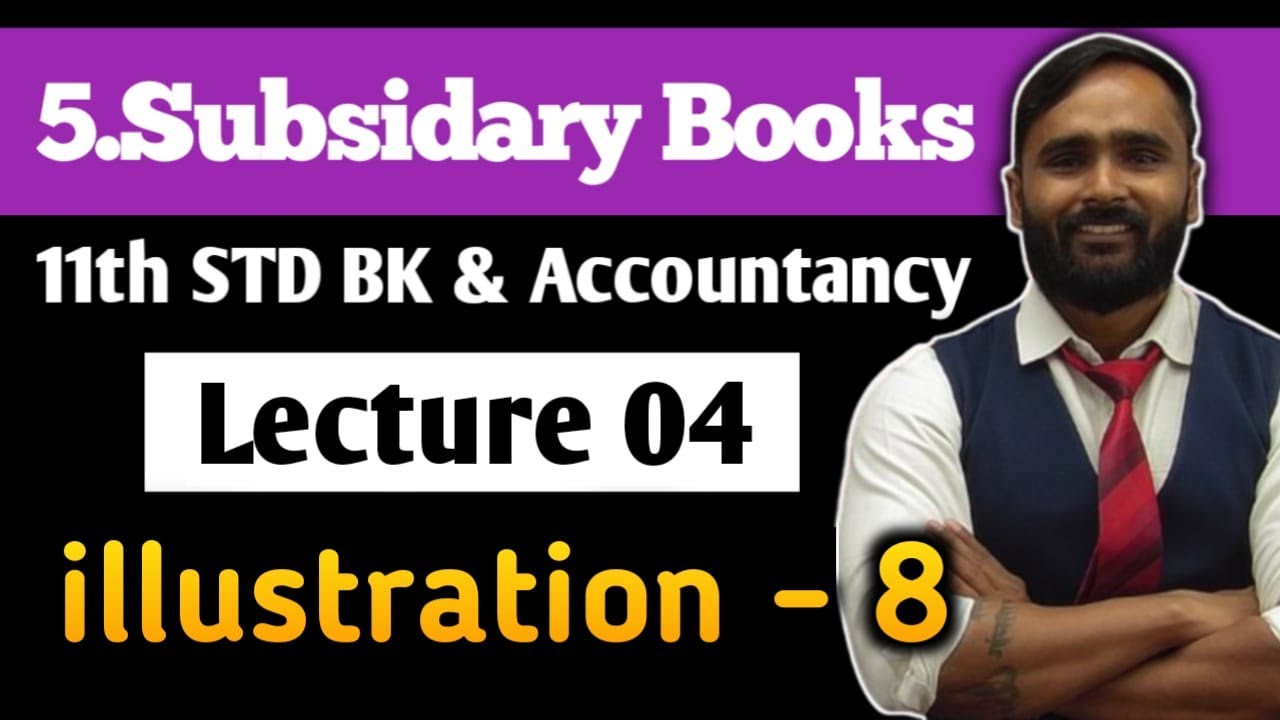 11th BK & ACCOUNTANCY | 5.Subsidiary Books | LECTURE 04 | illustration 8 |  PRADEEP GIRI SIR