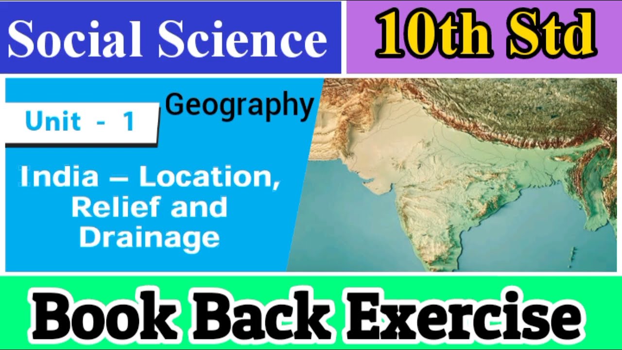 10th Std - Social | Geography - India - Location, Relief and Drainage - Book Back Exercise
