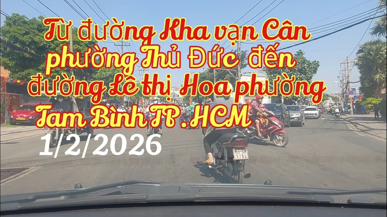 Từ đường Kha vạn Cân phường Thủ Đức đến đường Lê thị Hoa phường Tam Bình  TPHCM  1/2/2026.