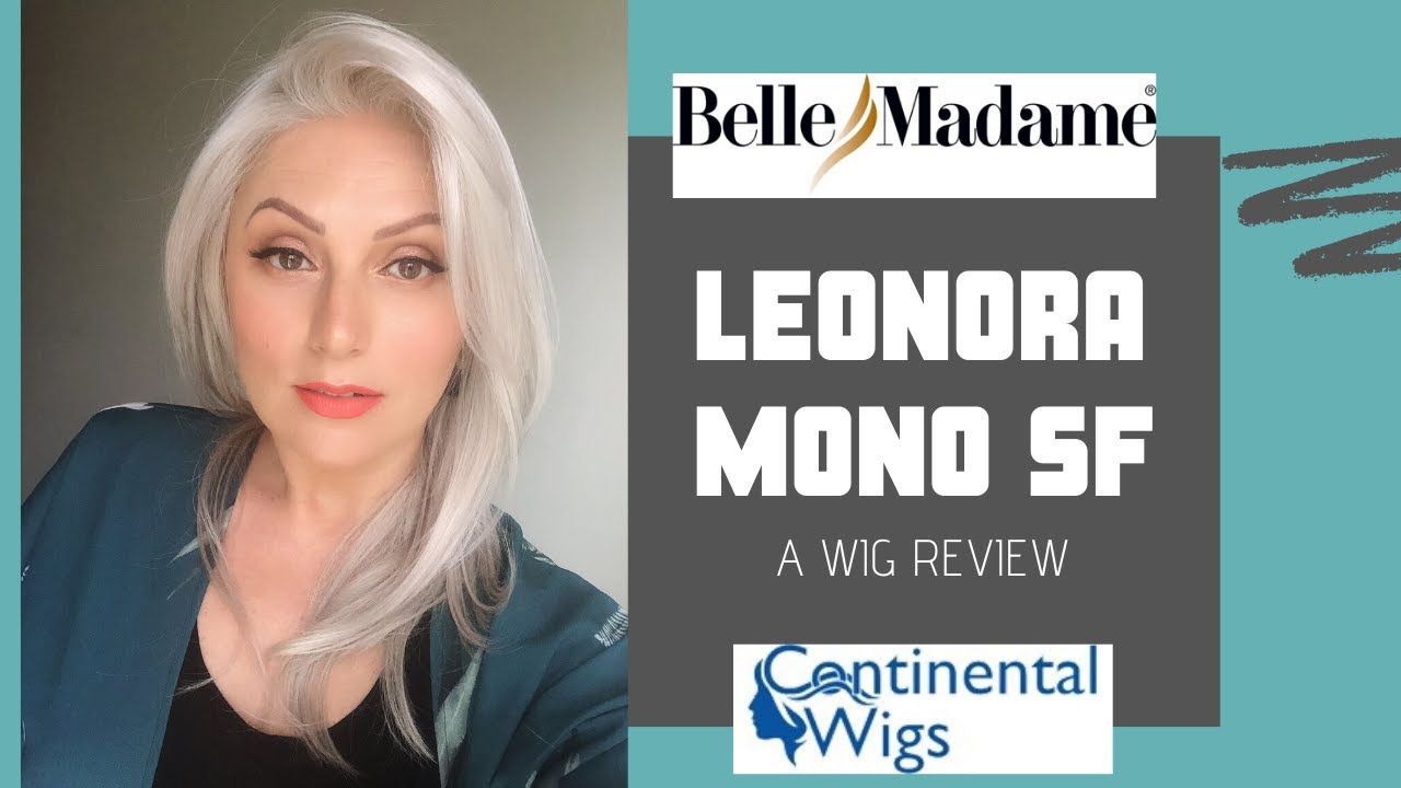 BELLE MADAME - LEONORA MONO SF - 60/101 | CONTINENTAL WIGS 💠 WIG REVIEW