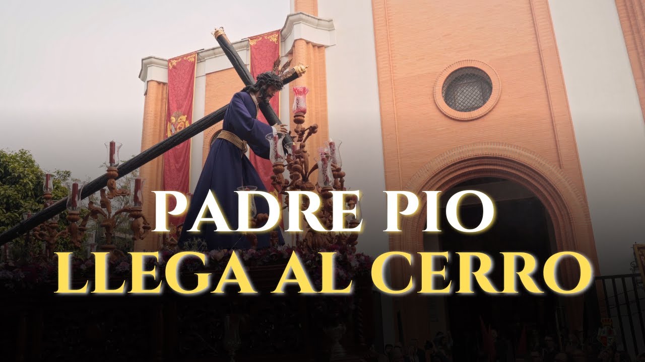4K || PADRE PIO LLEGA A LA PARROQUIA DEL CERRO || BAJO PALIO CARIDAD