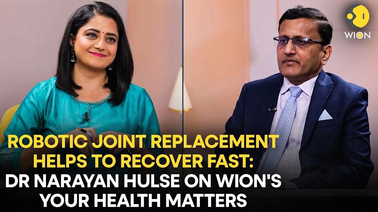 Robotic Joint Replacement helps to Recover Fast: Dr Narayan Hulse On WION's Your Health Matters