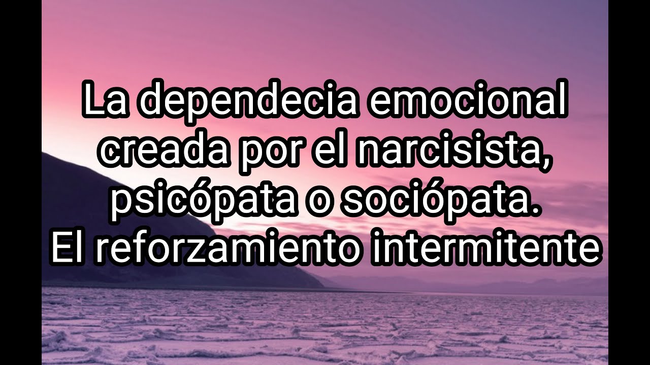 LA DEPENDENCIA EMOCIONAL CREADA POR EL NARCISISTA, PSICÓPATA O SOCIÓPATA. #NARCISISTA #PSICÓPATA