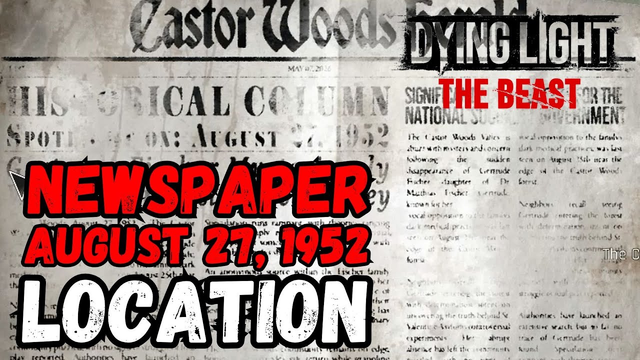 Dying Light: The Beast - CASTOR WOODS NEWSPAPER AUGUST 27, 1952 Location 📰🗺️