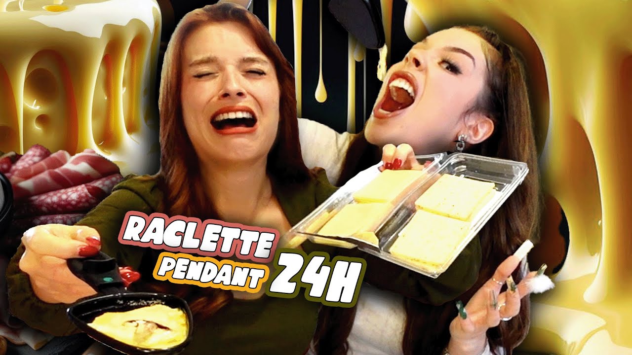 ON MANGE QUE DE LA RACLETTE PENDANT 24H