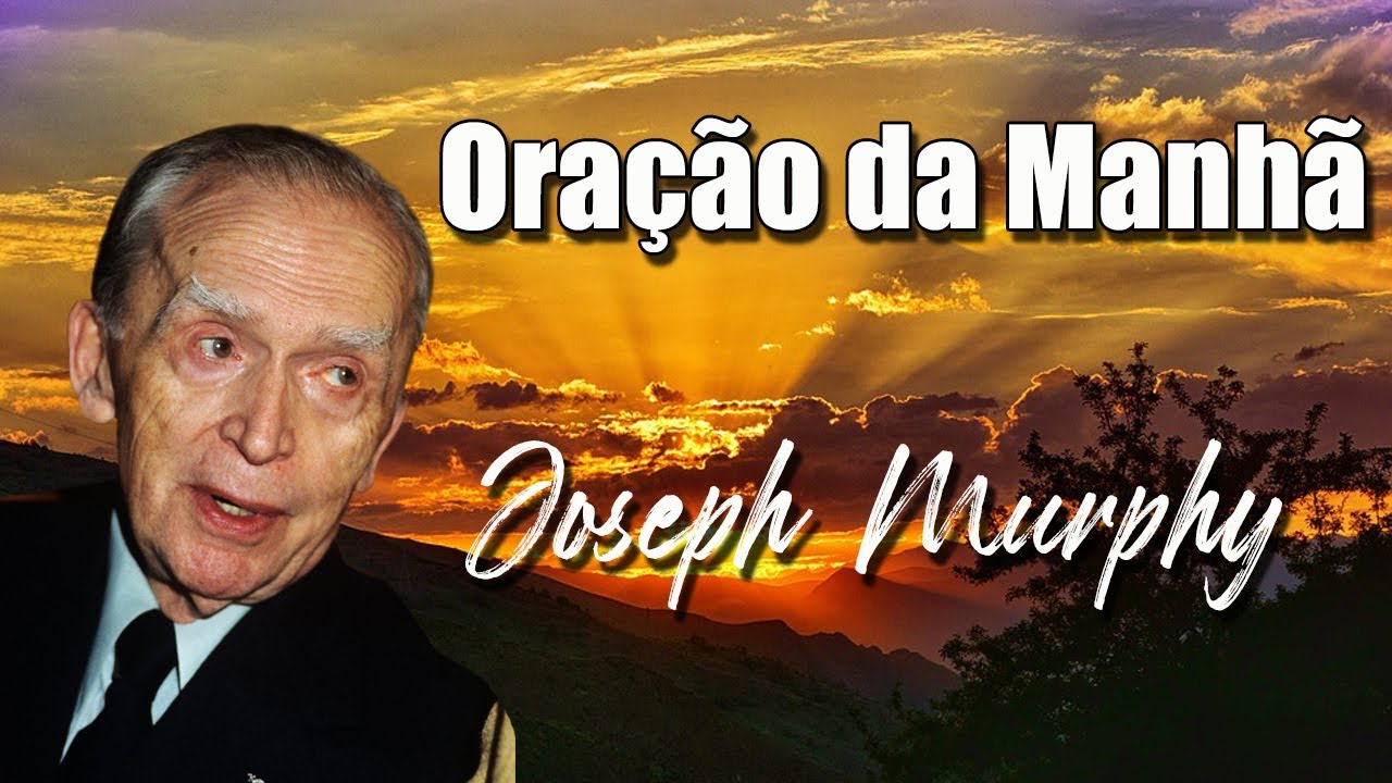 Ora&ccedil;&atilde;o da Manh&atilde; - Joseph Murphy
