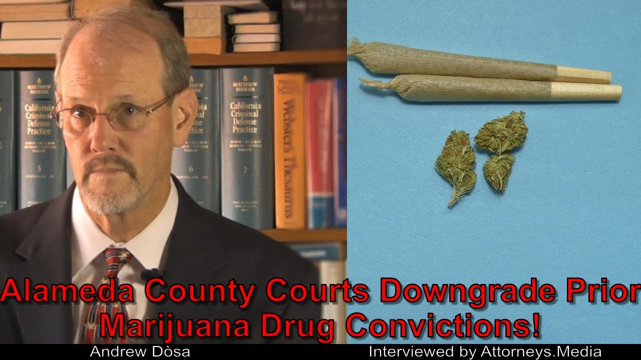 Alameda County California Courts Downgrade Prior Marijuana Drug Convictions?