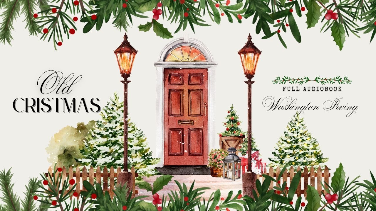 Old Christmas – Washington Irving | Full Audiobook (Victorian Holiday Classic, Cozy Christmas Story)