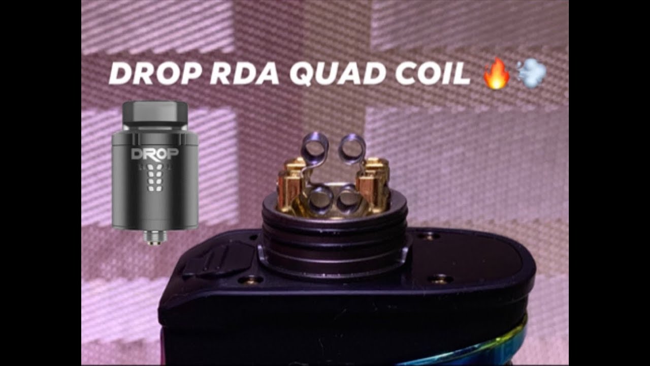 THE DROP RDA QUAD COIL BUILD