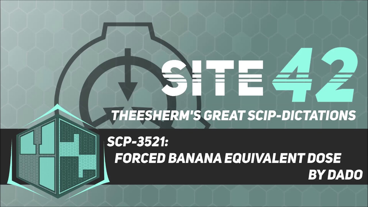 SCP-3521: Forced Banana Equivalent Dose by dado