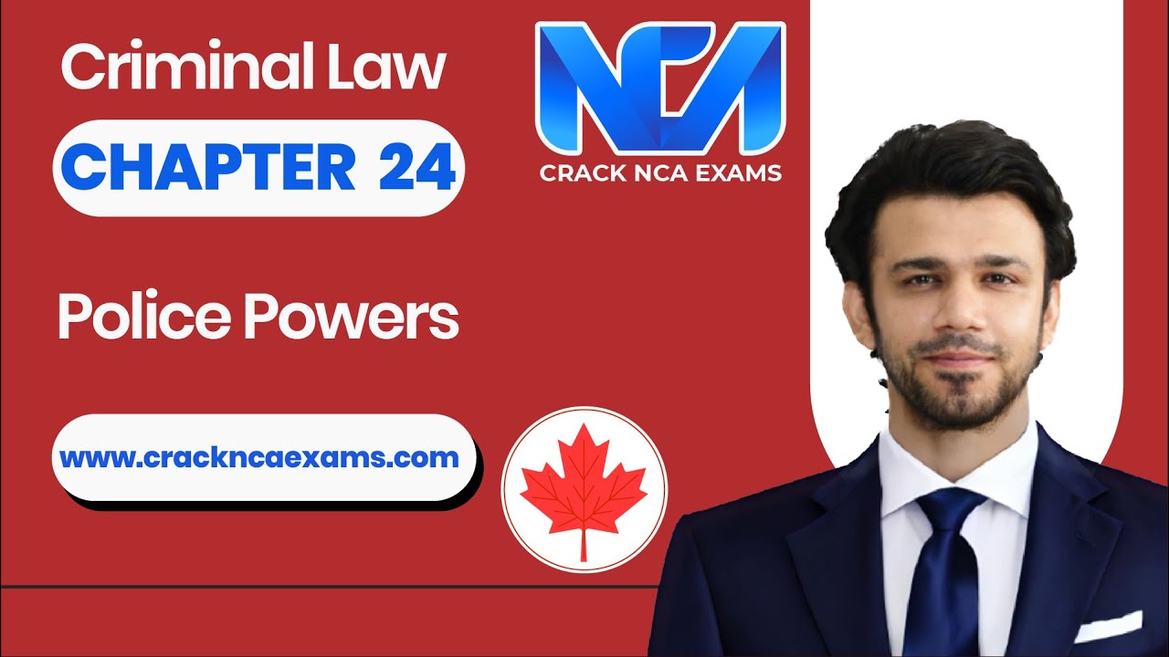 Canadian Criminal Law | Police Powers | Chapter 24 #nca  #exams  #canada #law