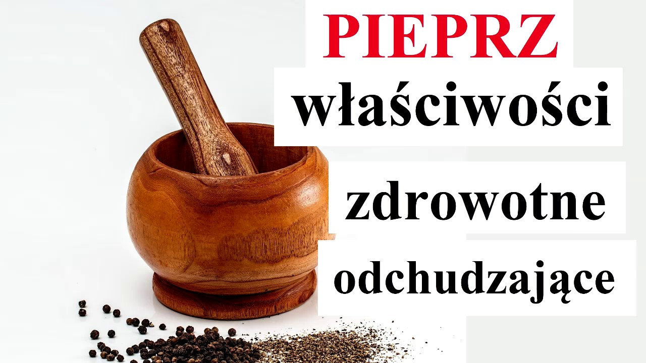 PIEPRZ -WŁAŚCIWOŚCI