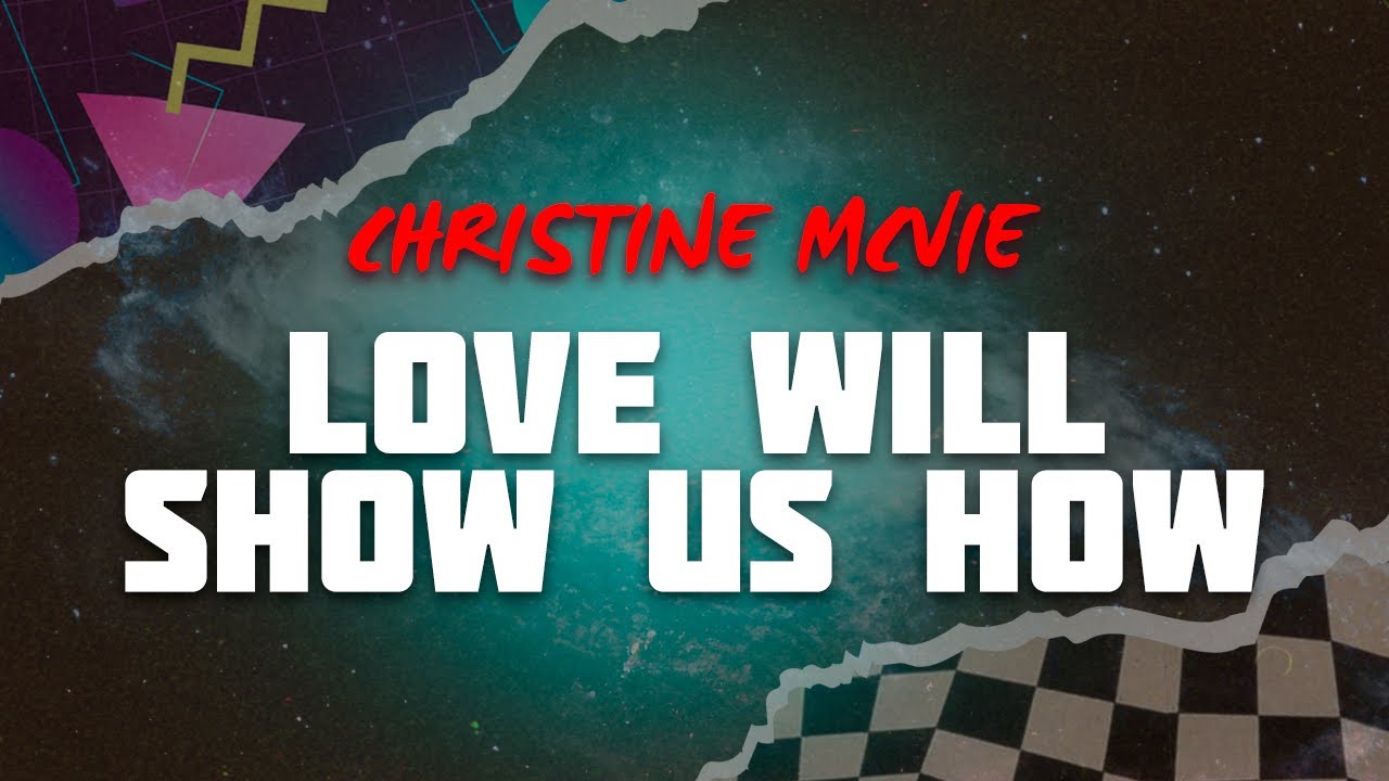 Christine McVie - Love Will Show Us How (Lyrics)