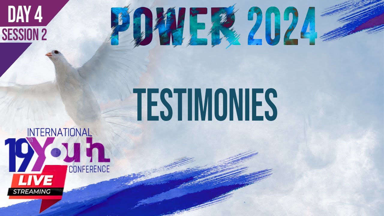 Power 2024 | Day 4 SESSION 2 | Testimonies | International Youth Conference
