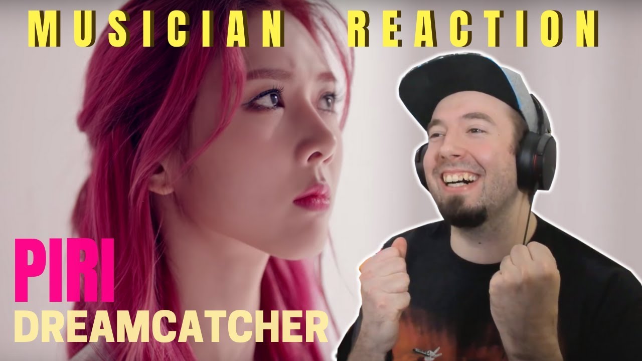 MUSICIAN REACTS | DREAMCATCHER - 