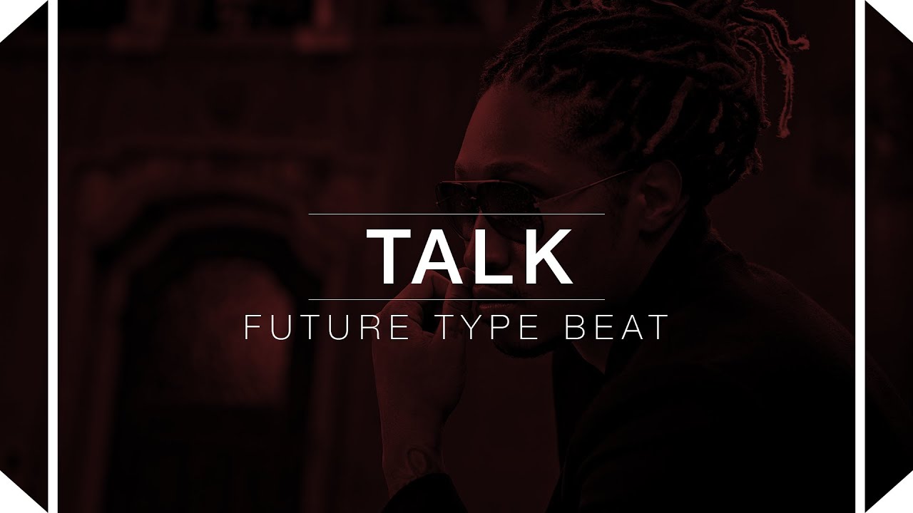 Future Type Beat 2016 -Talk (Prod.by Skeyez)