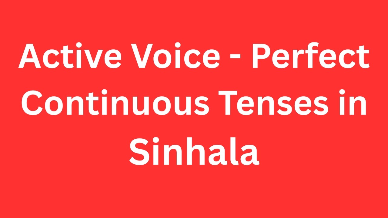 Tenses - Active Voice - Perfect Continuous Tenses