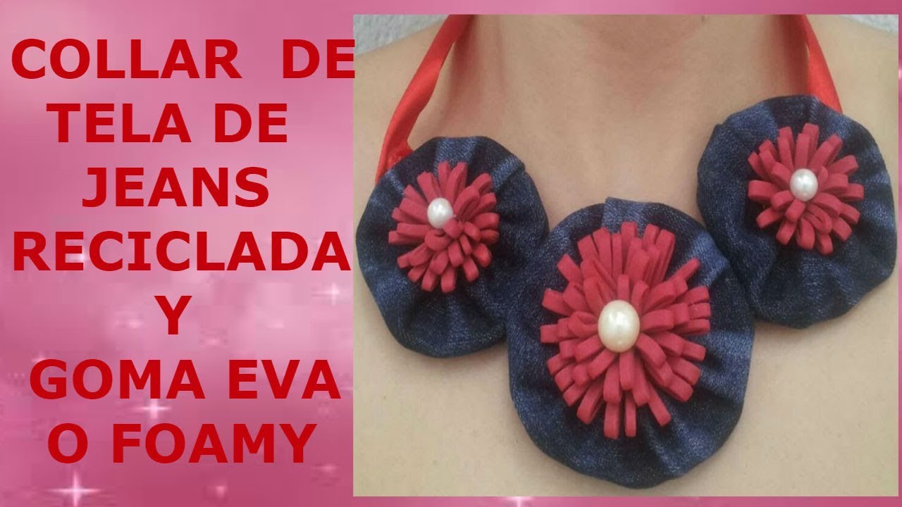 Collar de flores con jeans reciclados y goma eva o foamy / hazlo tú mismo - DIY