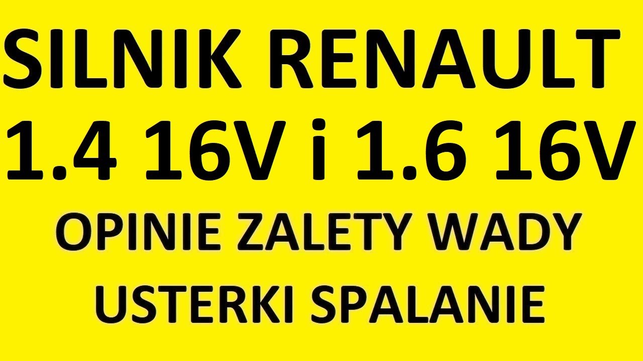 Silnik Renault 1.4 16V K4J/1.6 16V K4M opinie, zalety, wady, usterki, spalanie, rozrząd, olej,forum?