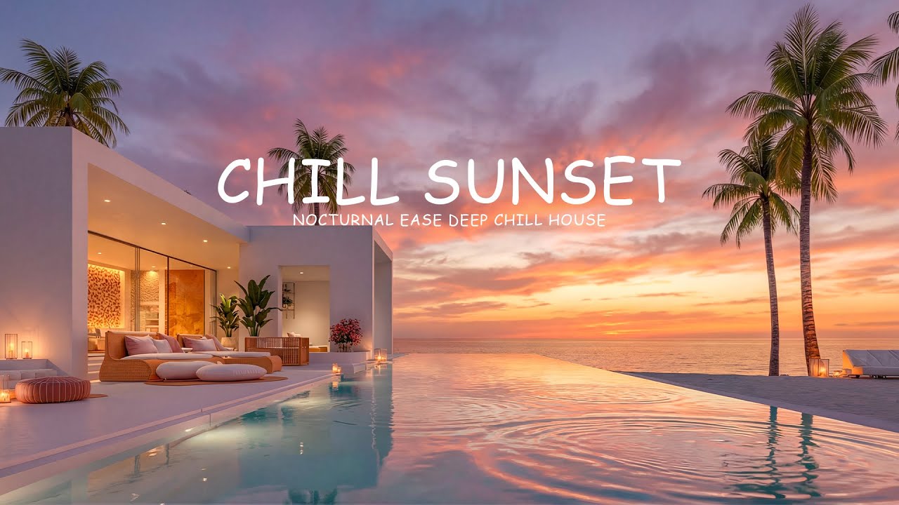 Nocturnal Ease Deep Chill House | Golden Sunset Lounge & Smooth Evening Vibes