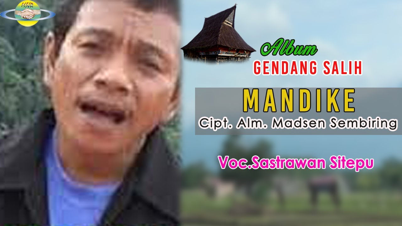 LAGU KARO MANDIKE - SASTRAWAN TARIGAN || gendang salih