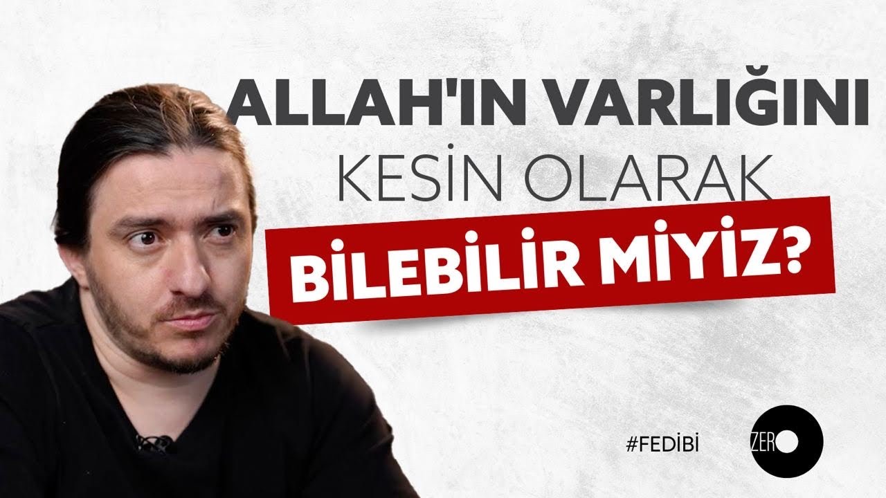 ALLAH'IN VARLIĞINI KESİN OLARAK BİLEBİLİR MİYİZ? | Fikret Çetin 23