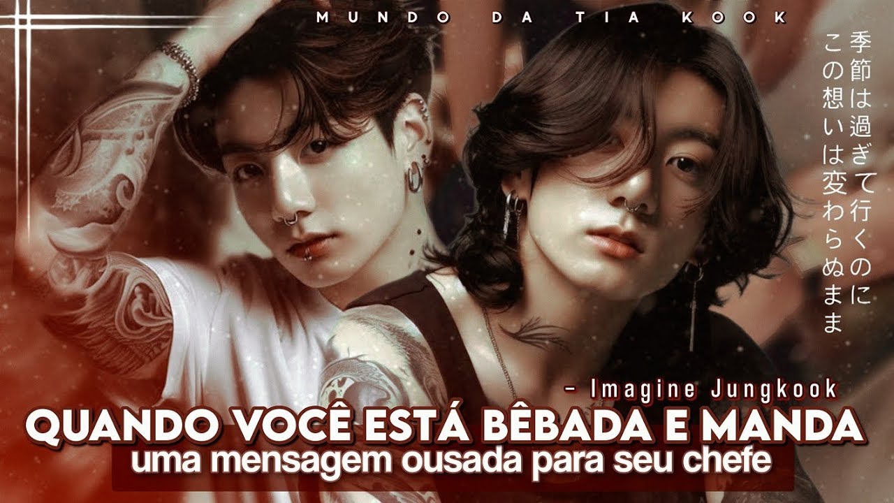 𐙚Imagine Jungkook - Quando você está bêbada e manda uma mensagem ousada para seu chefe |• {Ep único}