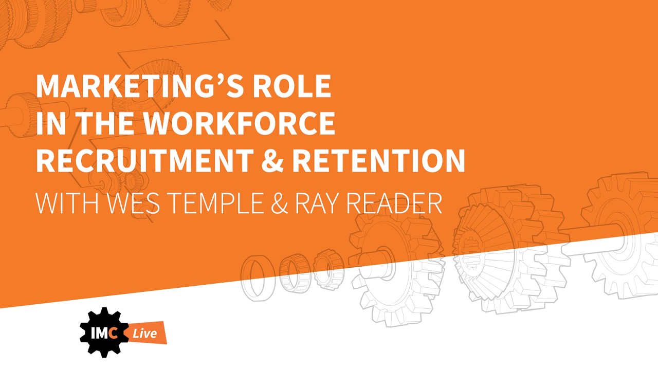 IMC Live: Marketing's role in workforce recruitment and retention