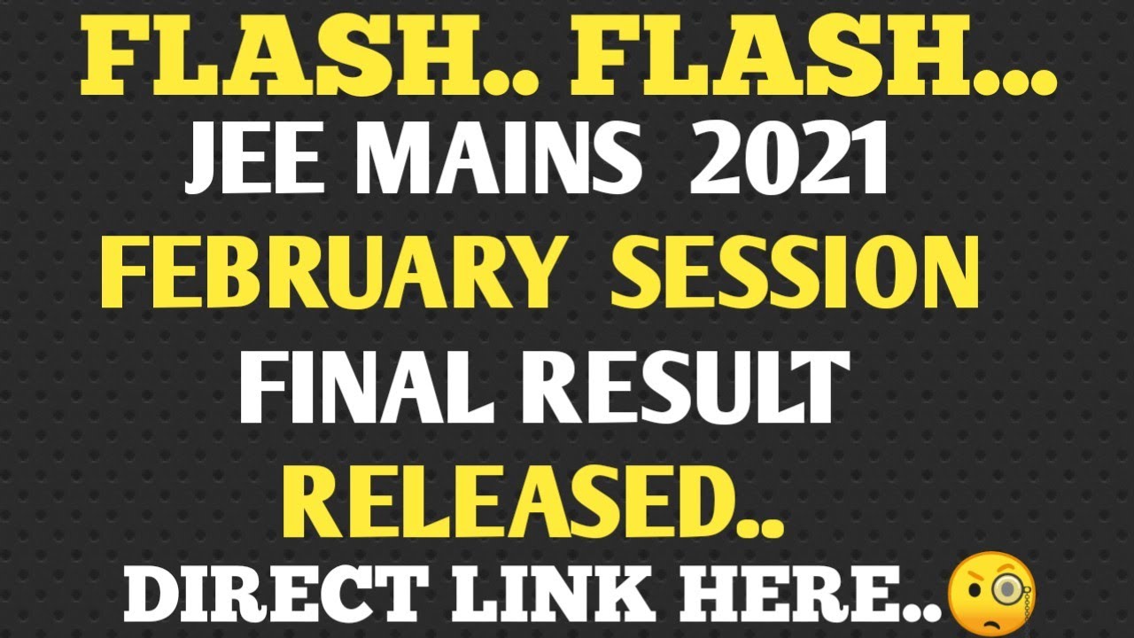 Jee Mains 2021 Feb Attempt Results Out Now..join With Me..