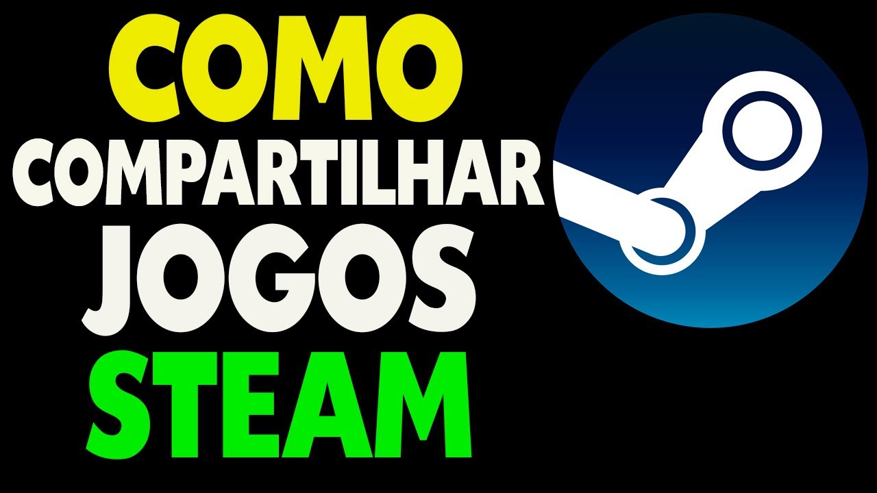 Como COMPARTILHAR JOGOS no STEAM com Seus Amigos Steam Family Atualizado