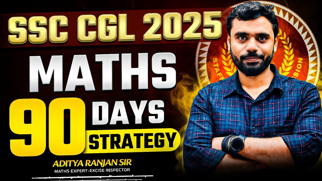 🔢 MATHS 90 DAYS STRATEGY for SSC CGL 2025 📚 | Ft. Aditya Ranjan Sir 💯🔥 #SSC #Maths