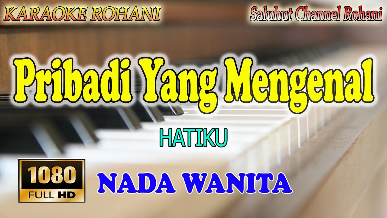 PRIBADI YANG MENGENAL HATIKU ll KARAOKE ROHANI ll SPERTI RUSA YANG HAUS ll NADA WANITA C=DO