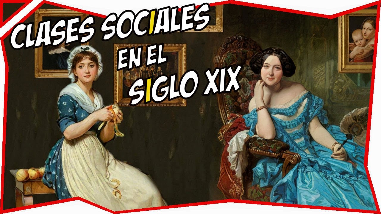 ✨ SiGLO XIX: Las clases sociales y la industrializaci&oacute;n