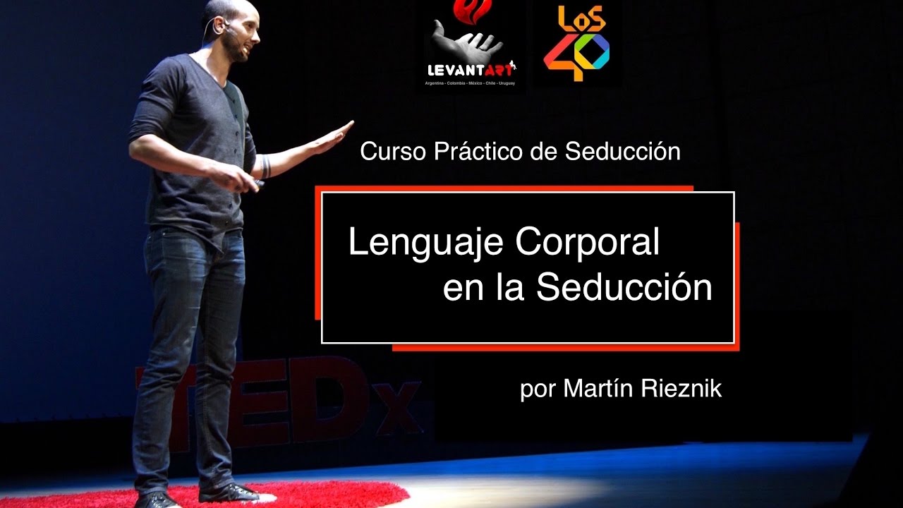 El lenguaje corporal de la seducción - Martin Rieznik en Los 40 Principales