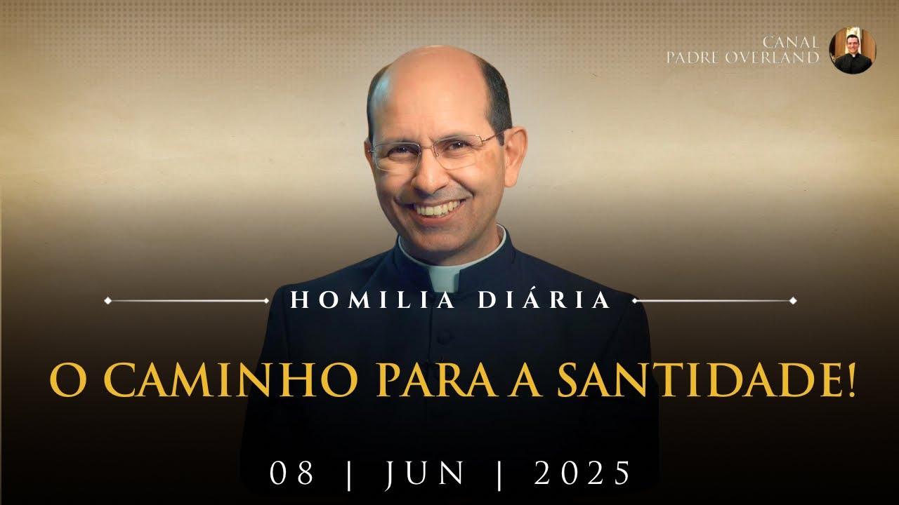 O caminho para a santidade! (Pe. Paulo Ricardo - Homilia - 08/06/2025)