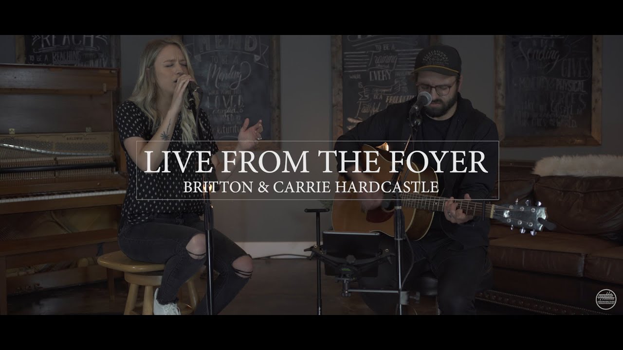 Live From The Foyer - Britton & Carrie Hardcastle