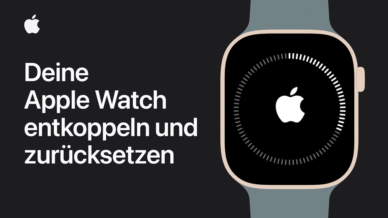 So entkoppelst du deine Apple Watch und setzt sie zurück | Apple Support