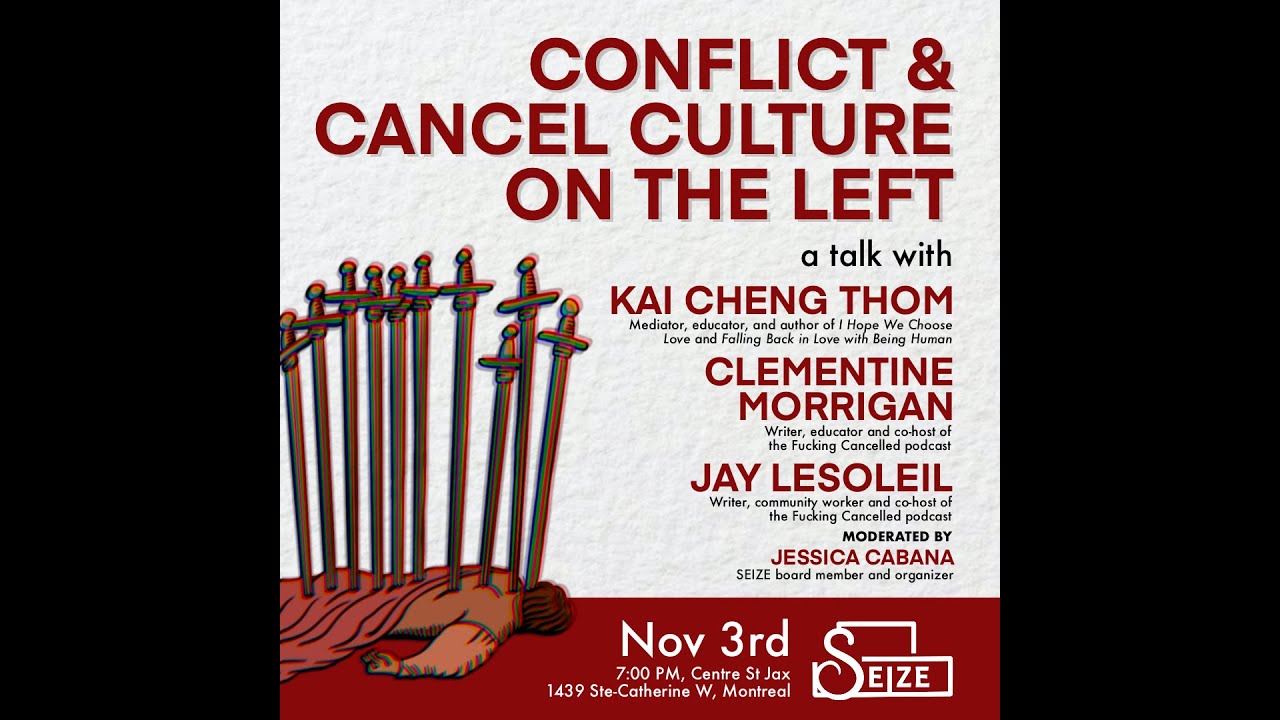 SEIZE: Conflict & Cancel Culture on the Left ft. Kai Cheng Thom, Clementine Morrigan & Jay Lesoleil