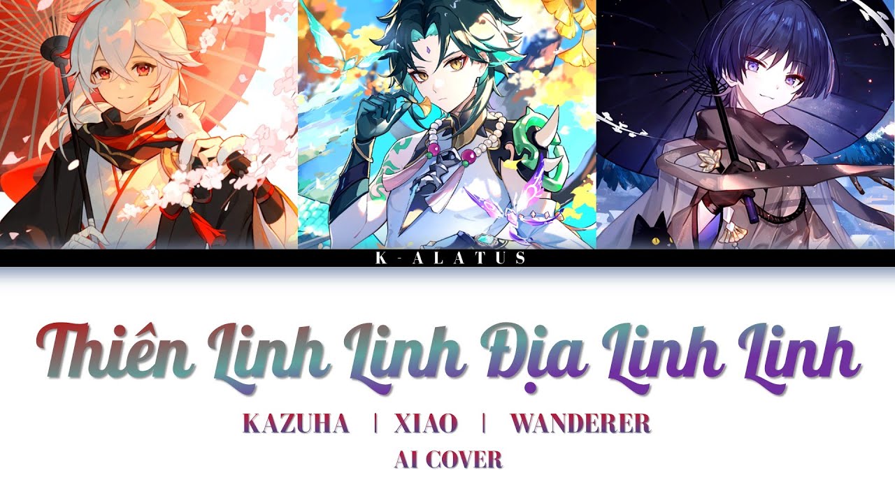 Kazuha / Xiao / Wanderer AI Cover - Thiên Linh Linh Địa Linh Linh - Là Vịt Vui Vẻ || 天灵灵地灵灵 - 是可乐鸭