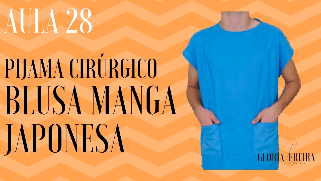 AULA 28 - MOLDE BLUSA MANGA JAPONESA - PIJAMA CIRÚRGICO
