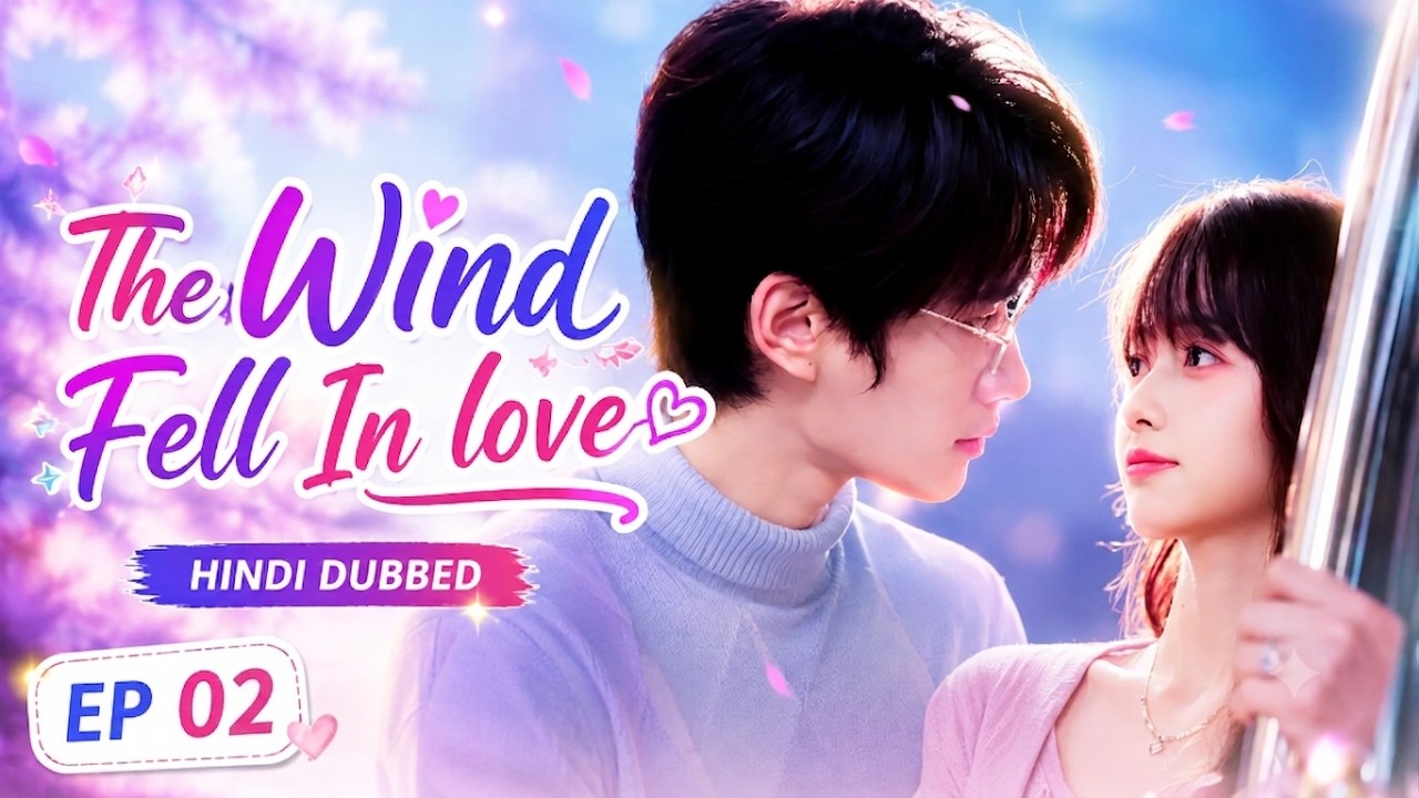 Aik Handsome CEO or Anaat ladki ki kahani❤️ | The Wind Fell in Love EP 02|Hindi dubbing