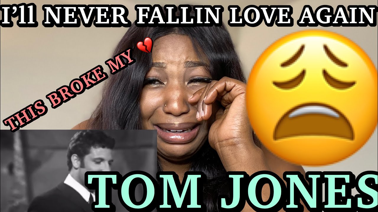 TOM JONES - I’ll NEVER FALL IN LOVE AGAIN REACTION | THIS BROKE ME INTO TEARS