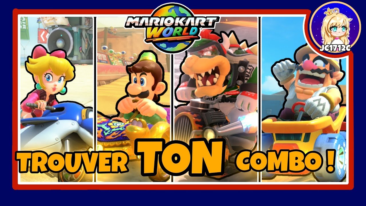 Mario Kart World - Le GUIDE pour trouver TON combo !