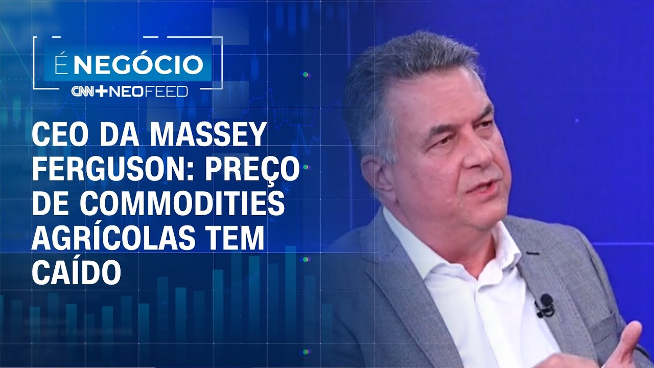 Pre&ccedil;o de commodities agr&iacute;colas tem ca&iacute;do, diz CEO da Massey Ferguson | &Eacute; NEG&Oacute;CIO
